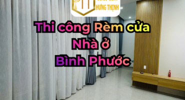 Thi công rèm cửa nhà ở Bình Phước – Giải pháp hoàn hảo cho không gian sống