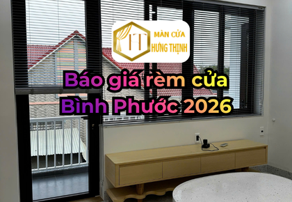 Báo giá rèm cửa Bình Phước mới nhất 2026 – Chi tiết từng loại